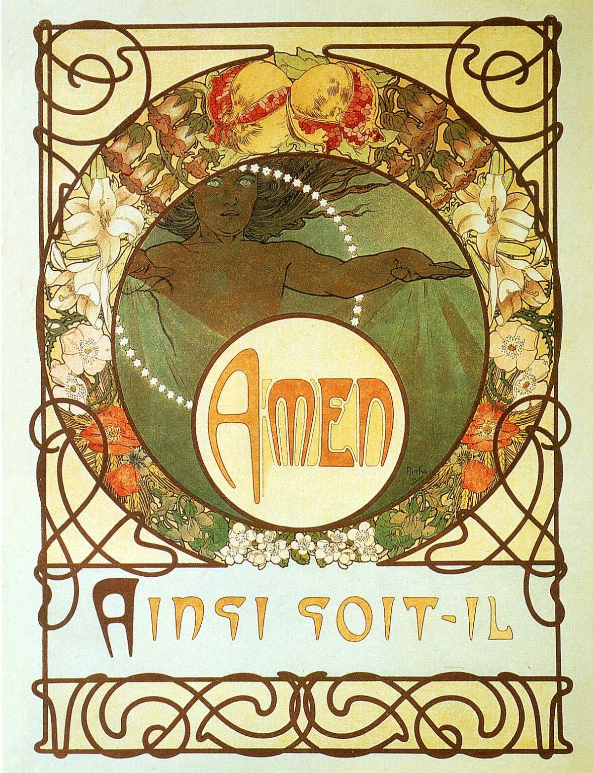 Art Nouveau poster by Alphonse Mucha showing a central circular window with a calm, draped female figure encircled by a ring of white star-like beads, surrounded by a wreath of lilies, pomegranates, and flowers; below, a roundel with the word “AMEN” and the phrase “AINSI SOIT-IL,” all framed by flowing brown interlaced lines on a pale ground.