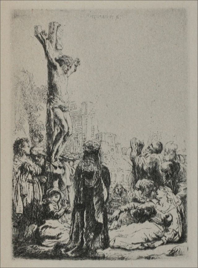 Small square etching by Rembrandt showing Christ on the cross at left with a close ring of mourners—figures praying, kneeling, and debating—while a cloaked central figure stands with back to the viewer and a faint city recedes in the background.